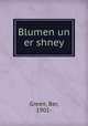 Blumen un er shney, Green, Ber, 1901- 