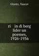 ri in di berg lider un poemes, 1926-1936, Glantz, Yaacov 