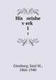 His orishe verk. 1, Ginsburg, Saul M., 1866-1940 