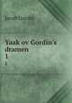 Yaakov Gordin`s dramen. 1, Jacob Gordin 