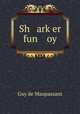 Sh ark?er fun oy, Ги де Мопассан 