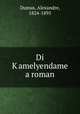 Di K?amelyendame a roman, Dumas, Alexandre, 1824-1895 