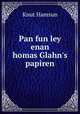 Pan fun ley enan homas Glahn`s papiren, Knut Hamsun 