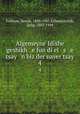 Algemeyne Idishe geshikh e fun di el s e tsay n biz der nayer tsay. 4, Dubnow, Simon, 1860-1941,Kalmanovitch, Zelig, 1885-1944 
