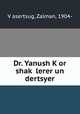 Dr. Yanush K?or shak? lerer un dertsyer, Zalman Vasertsug 