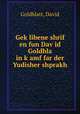 Gek?libene shrif en fun Dav?id Goldbla in k?amf far der Yudisher shprakh, Goldblatt, David 
