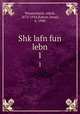 Shklafn fun lebn. 1, Wassermann, Jakob, 1873-1934,Rabon, Israel, b. 1900 