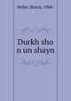 Durkh sho n un shayn, Heller, Binem, 1908- 