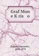 Graf Mon e K?ris o, Dumas, Alexandre, 1802-1870 