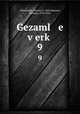 Gezaml e verk. 9, Winchevsky, Morris, b. 1856,Marmor, Kalmon, 1876-1956 