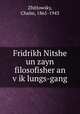 Fridrikh Nitshe un zayn filosofisher an v?ik?lungs-gang, Zhitlowsky, Chaim, 1865-1943 
