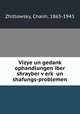 Vizye un gedank? ophandlungen iber shrayber v?erk? un shafungs-problemen, Zhitlowsky, Chaim, 1865-1943 