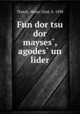 Fun dor tsu dor mayses?, agodes? un lider, Tkatch, Meyer Ziml, b. 1894 