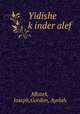 Yidishe k?inder alef, Mlotek, Joseph,Gordon, Ayelah 