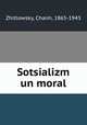Sotsializm un moral, Zhitlowsky, Chaim, 1865-1943 