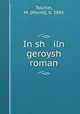 In sh iln geroysh roman, Tolchin, M. (Morris), b. 1895 