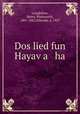 Dos lied fun Hayav?a ha, Longfellow, Henry Wadsworth, 1807-1882,Yehoash, d. 1927 