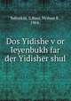 Dos Yidishe v?or leyenbukh far der Yidisher shul, Yefroikin, S,Bass, Hyman B., 1904- 