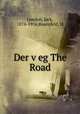 Der v?eg The Road, London, Jack, 1876-1916,Rosenfeld, H 