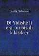 Di Yidishe li era ur biz di k?lasik?er, Lastik, Salomon 