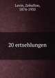 20 ertsehlungen, Levin, Zebullon, 1874-1935 