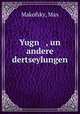 Yugn , un andere dertseylungen, Makofsky, Max 