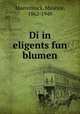 Di in eligents fun blumen, Maeterlinck, Maurice, 1862-1949 