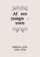 Al ers yungn -yorn, Malach, Leib, 1894-1936 