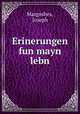 Erinerungen fun mayn lebn, Margoshes, Joseph 