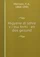 Higyene di lehre v?i tsu ferhi en dos gezund, Merison, Y. A., 1866-1941 