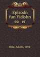 Epizodn fun Yidishn ea er, Mide, Adolfo, 1894- 