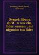 Oysgek?libene shrif n nov?eln, lider, eseyen ; mi nigunim tsu lider, Nomberg, Hersh David, 1876-1927 