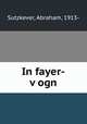 In fayer-v?ogn, Sutzkever, Abraham, 1913- 
