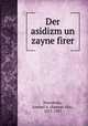 Der asidizm un zayne firer, Horodezky, Samuel A. (Samuel Aba), 1871-1957 