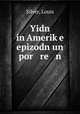 Yidn in Amerik?e epizodn un por re n, Silver, Louis 