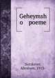 Geheymsh o poeme, Sutzkever, Abraham, 1913- 