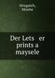 Der Lets er prints a maysele, Strugatch, Moishe 