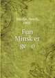 Fun Minsk?er ge o, Smolar, Hersh, 1905- 
