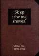 Skep ishe ma shoves, Miller, Sh., 1895-1958 