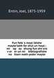 Fun folks moyl Idishe mayelakh far shul un hoyz ; mi op ay shung fun shvere ver er un mi bibliografishe no itsen nokh yeder maye, Entin, Joel, 1875-1959 