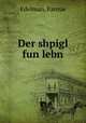 Der shpigl fun lebn, Edelman, Fannie 