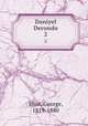 Daniyel Derondo. 2, Eliot, George, 1819-1880 