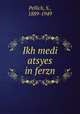Ikh medi atsyes in ferzn, Pellich, S., 1889-1949 