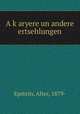 A k?aryere un andere ertsehlungen, Epstein, Alter, 1879- 