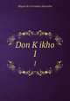 Don Kikho. 1, Saavedra Miguel Cervantes 