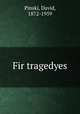 Fir tragedyes, Pinski, David, 1872-1959 