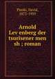 Arnold Levenberg der tsurisener men sh ; roman, Pinski, David, 1872-1959 