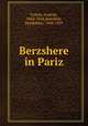 Berzshere in Pariz, France, Anatole, 1844-1924,Holtsblat, Mordekhai, 1904-1939 