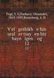 Vel geshikh e fun ural er tsay en biz hayn igen og. 12, Fogt, Y. G,Harkavy, Alexander, 1863-1939,Rozenberg, A. H 