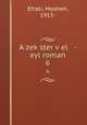 A zekster vel - eyl roman. 6, Efrati, Mosheh, 1913- 